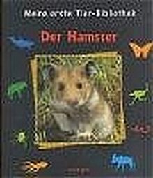 Meine erste Tier-Bibliothek : Der Hamster