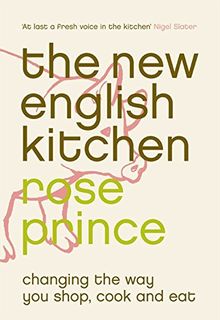 New English Kitchen: Changing the Way You Shop, Cook and Eat