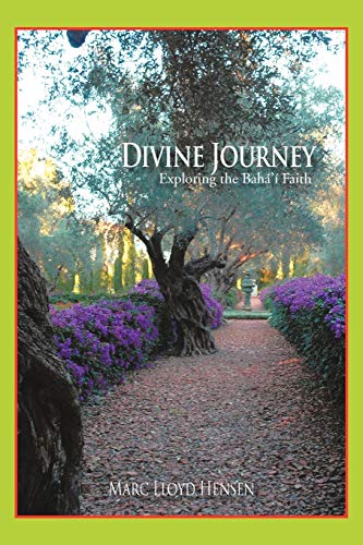 Divine Journey: Exploring the Bahái Faith: Exploring the Bahá'í Faith