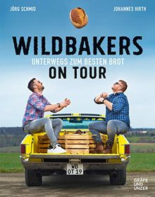 Wildbakers on Tour: Unterwegs zum besten Brot (Gräfe und Unzer Einzeltitel)