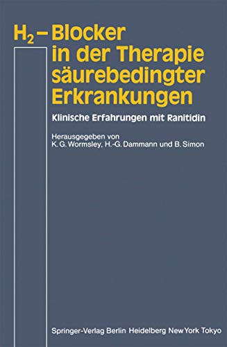H2-Blocker in der Therapie säurebedingter Erkrankungen: Klinische Erfahrungen mit Ranitidin