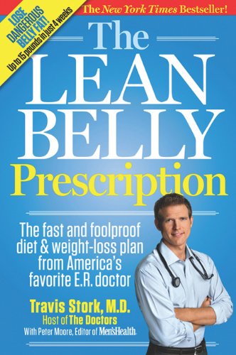 The Lean Belly Prescription: The Fast and Foolproof Diet & Weight-loss Plan from America's Top Urgent Care Doctor