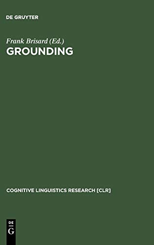 Grounding: The Epistemic Footing of Deixis and Reference (Cognitive Linguistics Research [CLR], 21)
