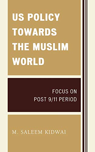 US Policy Towards the Muslim World: Focus on Post 9/11 Period