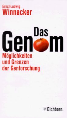 Das Genom. Möglichkeiten und Grenzen der Genforschung