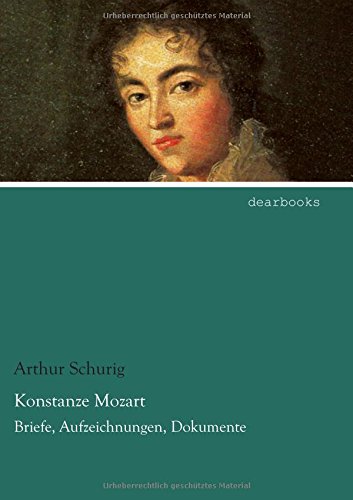 Konstanze Mozart: Briefe, Aufzeichnungen, Dokumente