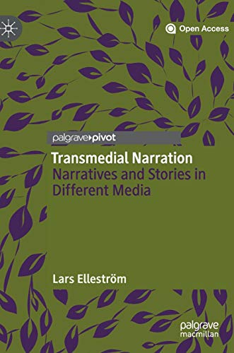Transmedial Narration: Narratives and Stories in Different Media
