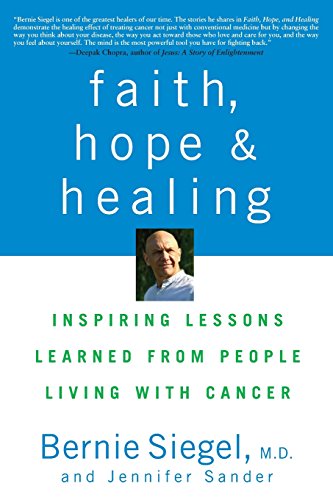 Faith, Hope and Healing: Inspiring Lessons Learned from People Living with Cancer