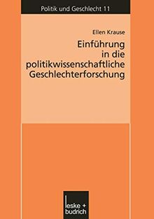 Einfuhrung in Die Politikwissenschaftliche Geschlechterforschung (German Edition) (Politik und Geschlecht, 11, Band 11)