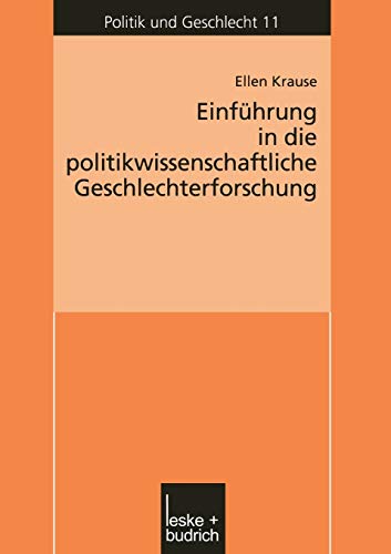 Einfuhrung in Die Politikwissenschaftliche Geschlechterforschung (German Edition) (Politik und Geschlecht, 11, Band 11)