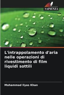 L'intrappolamento d'aria nelle operazioni di rivestimento di film liquidi sottili