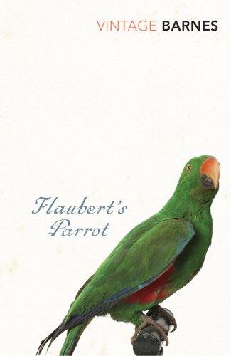 Barnes, Julian: Flaubert's Parrot