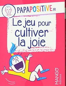 Le jeu pour cultiver la joie