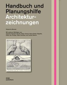 Architekturzeichnungen: Handbuch und Planungshilfe