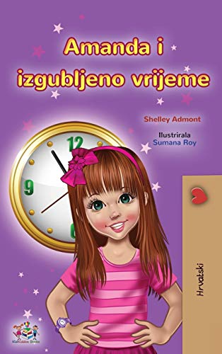 Amanda and the Lost Time (Croatian Book for Kids) (Croatian Bedtime Collection)