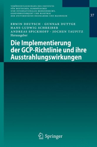 Die Implementierung der GCP-Richtlinie und ihre Ausstrahlungswirkungen (Veroffentlichungen des Instituts fur Deutsches, Europeisches und . . . ... der Universitäten Heidelberg und Mannheim)