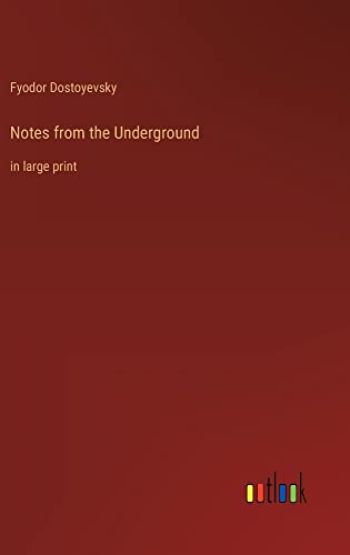 Notes from the Underground: in large print
