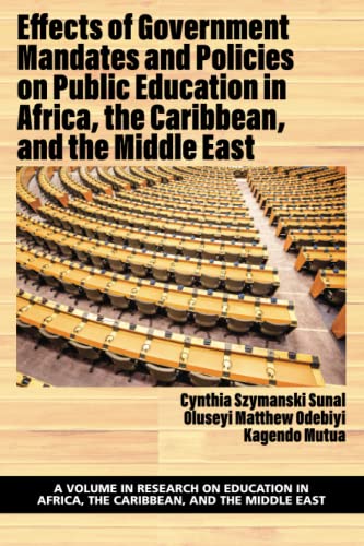 Effects of Government Mandates and Policies on Public Education in Africa, the Caribbean, and the Middle East (Research on Education in Africa, the Caribbean, and the Middle East)