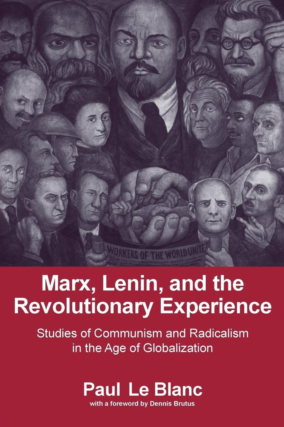 Marx, Lenin, and the Revolutionary Experience: Studies of Communism and Radicalism in an Age of Globalization
