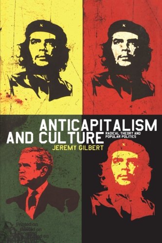 Anticapitalism and Culture: Radical Theory And Popular Politics (Culture Machine)