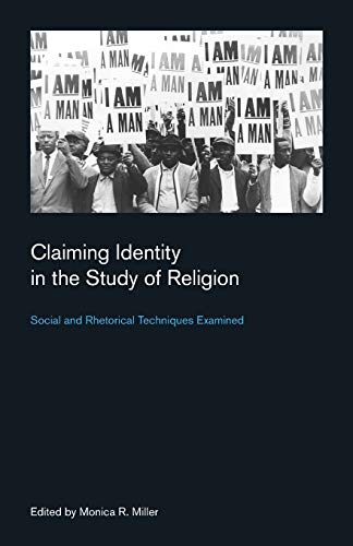 Claiming Identity in the Study of Religion: Social and Rhetorical Techniques Examined (Culture on the Edge)