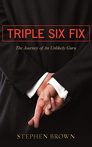 Triple Six Fix: The Journey of An Unlikely Guru