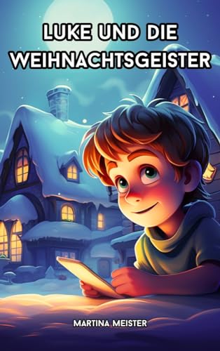 Luke und die Weihnachtsgeister: mit großer Schrift für Leseanfänger