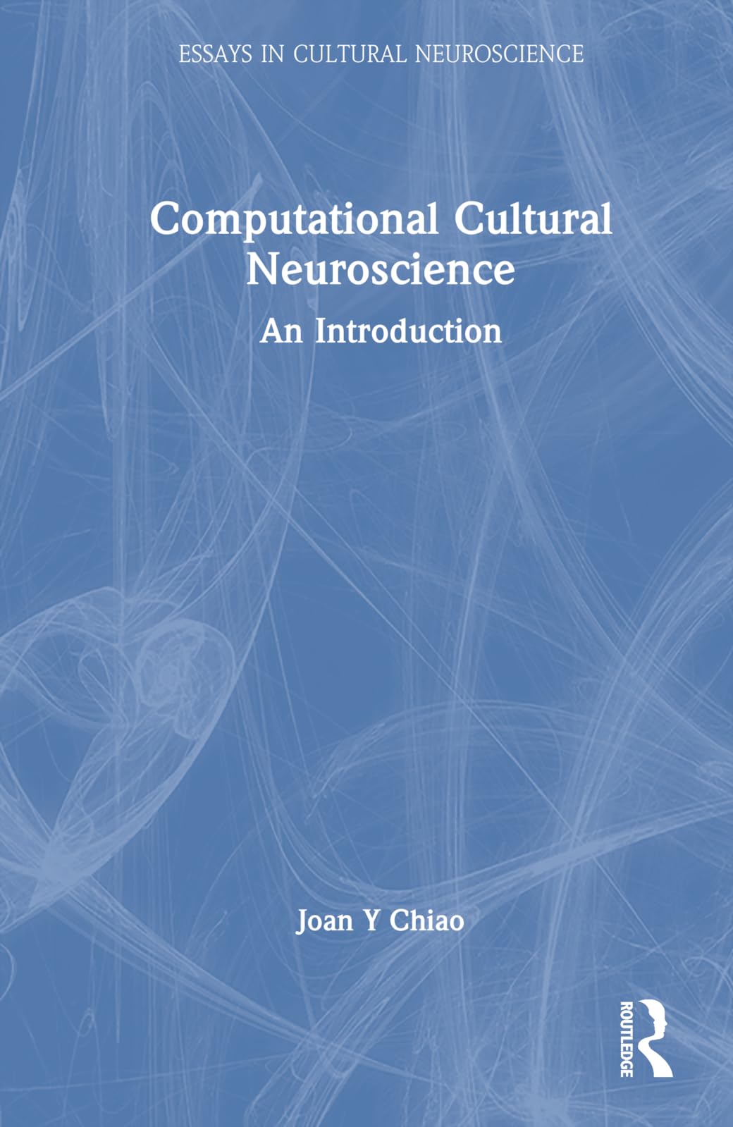 Computational Cultural Neuroscience: An Introduction (Essays in Cultural Neuroscience)