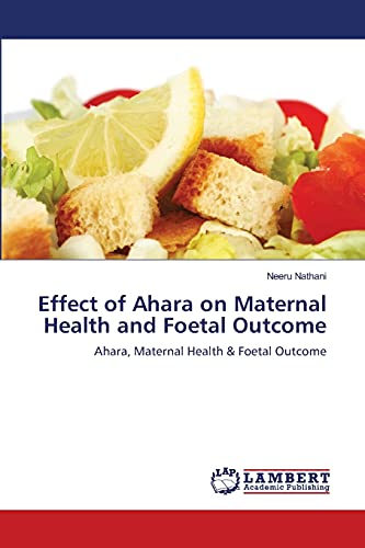 Effect of Ahara on Maternal Health and Foetal Outcome: Ahara, Maternal Health & Foetal Outcome