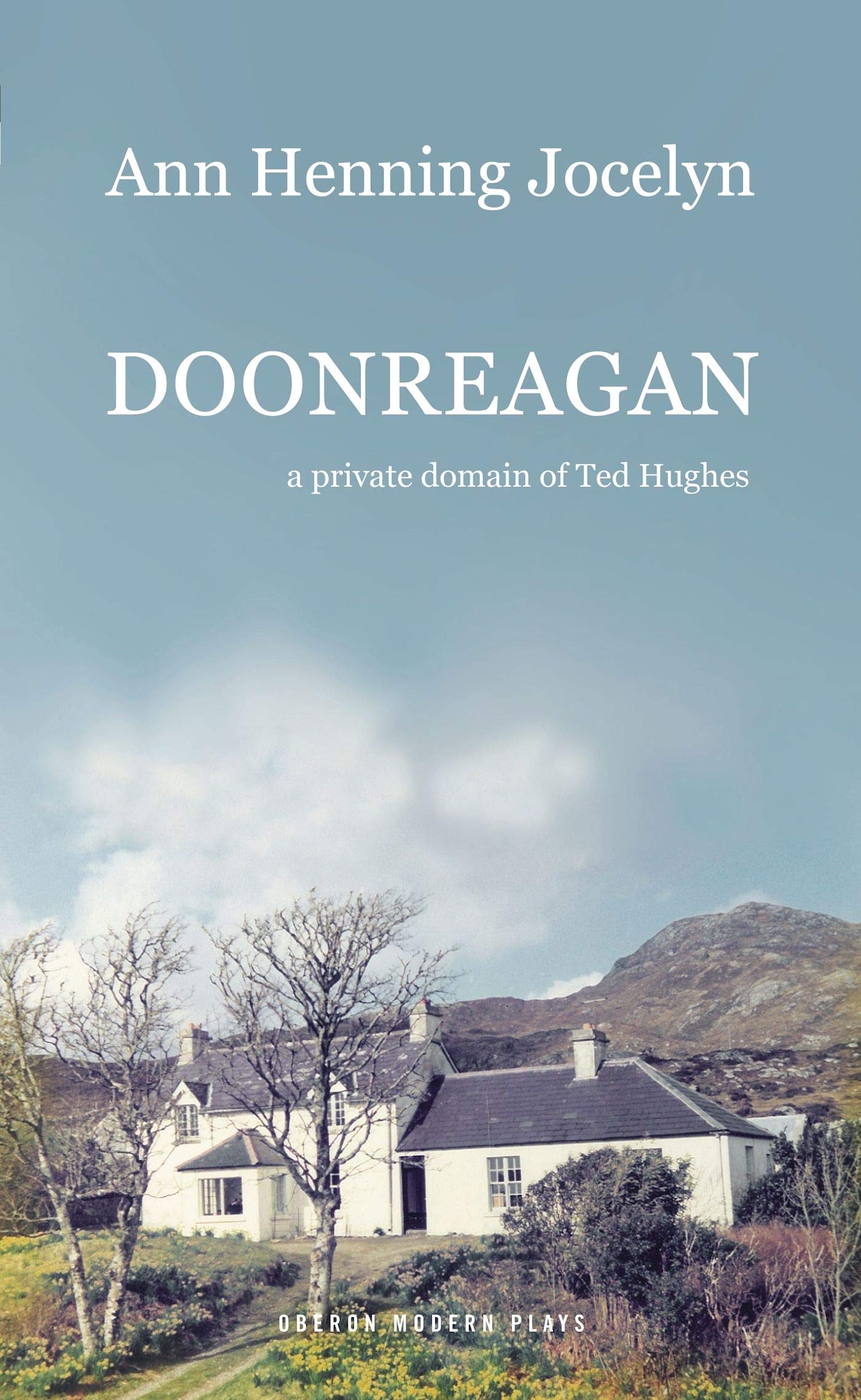 Doonreagan: A Private Domain of Ted Hughes (Oberon Modern Plays)