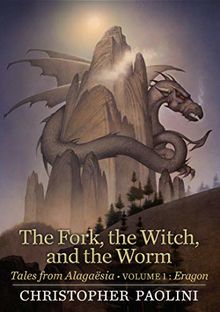 The Fork, the Witch, and the Worm: Tales from Alagaësia (Volume 1: Eragon): Tales from Alagaësia: Eragon (Te Inheritance Cycle)