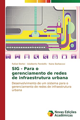 SIG - Para o gerenciamento de redes de infraestrutura urbana: Desenvolvimento de um sistema para o gerenciamento de redes de infraestrutura urbana