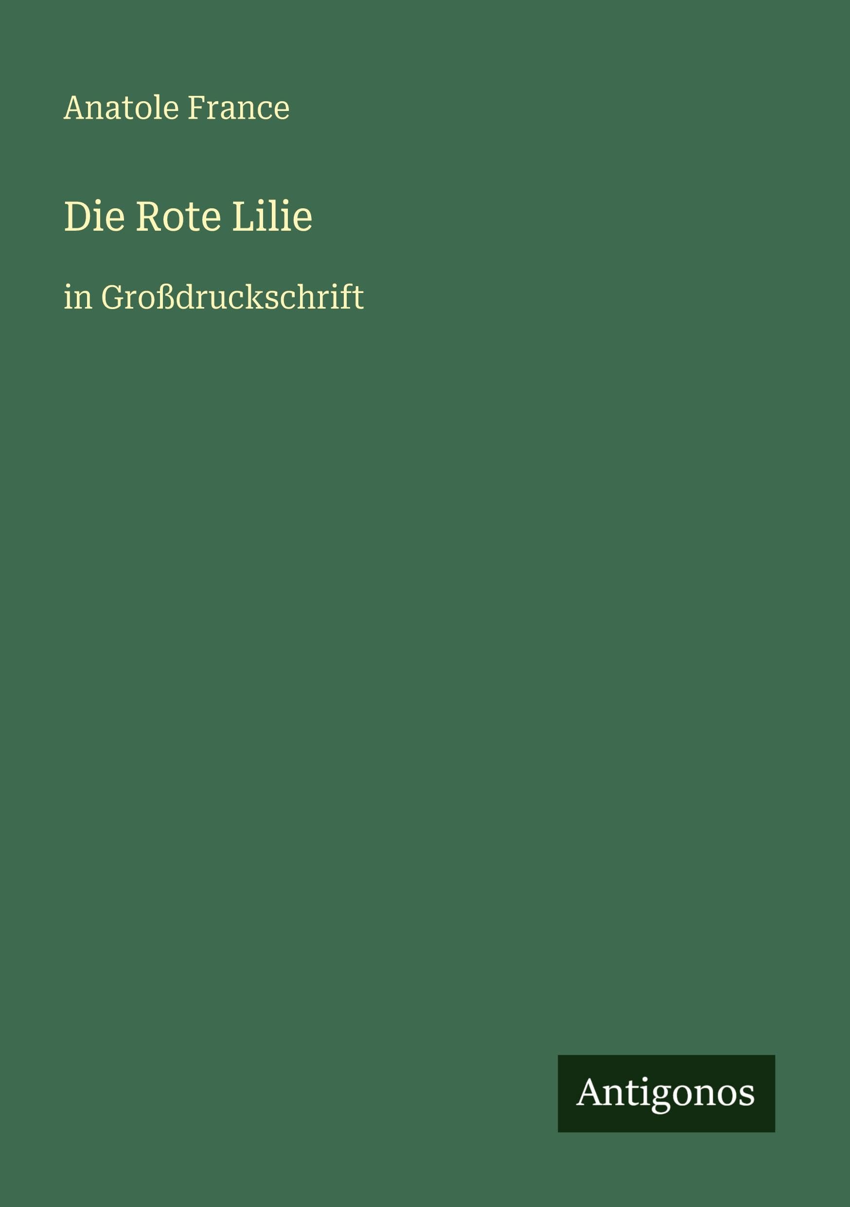 Die Rote Lilie: in Großdruckschrift