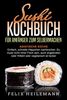 SUSHI KOCHBUCH ASIATISCHE KÜCHE FÜR ANFÄNGER ZUM SELBERMACHEN: Einfach, schnelle Häppchen nachkochen. Es muss nicht roher Fisch sein, auch angebraten oder frittiert oder vegetarisch ist lecker.