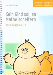 Kein Kind soll an Mathe scheitern: Das Übungsbuch 2