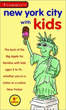 New York City With Kids, 6th Ed. (FROMMER'S NEW YORK CITY WITH KIDS)