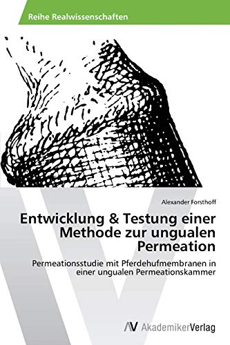Entwicklung & Testung einer Methode zur ungualen Permeation: Permeationsstudie mit Pferdehufmembranen in einer ungualen Permeationskammer