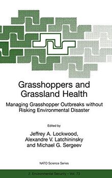 Grasshoppers and Grassland Health: Managing Grasshopper Outbreaks without Risking Environmental Disaster (Nato Science Partnership Subseries: 2, 73, Band 73)