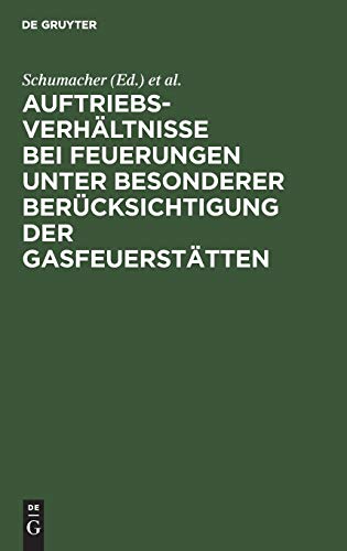 Auftriebsverhältnisse bei Feuerungen unter besonderer Berücksichtigung der Gasfeuerstätten: (Ein Beitrag zur Lösung der Kaminfrage)