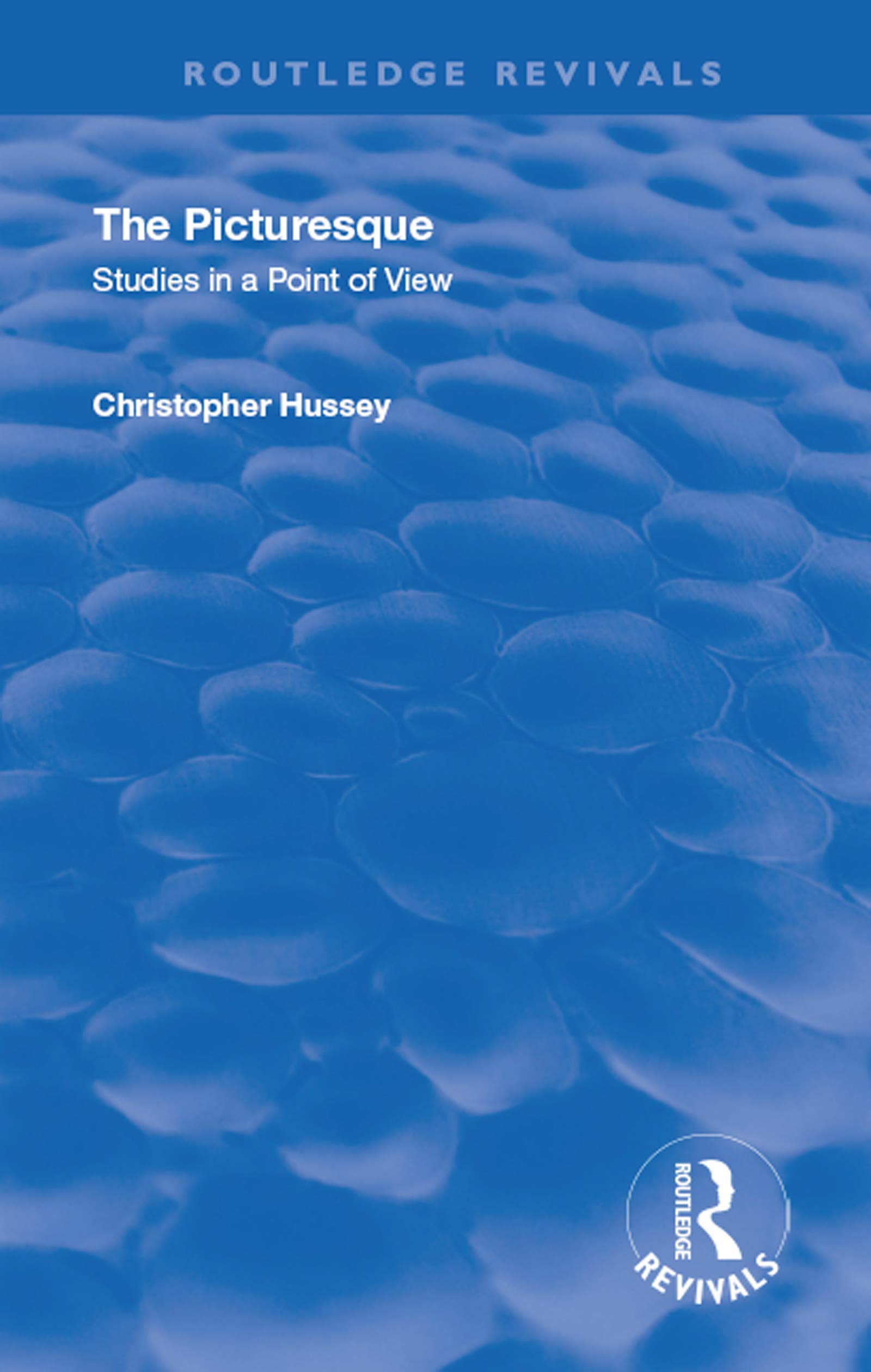 The Picturesque: Studies in a Point of View (Routledge Revivals)