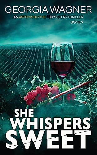 She Whispers Sweet (An Artemis Blythe FBI Mystery Thriller, Band 9)