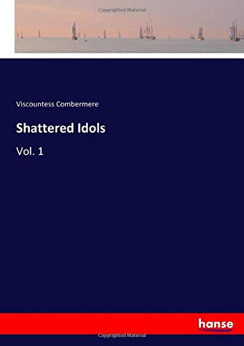 Shattered Idols: Vol. 1