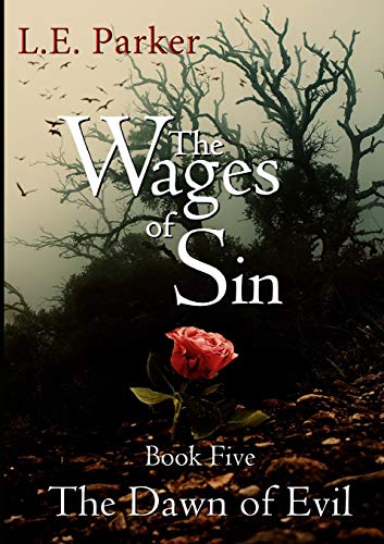 The Wages Of Sin: Book Five. The Dawn Of Evil