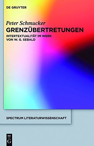 Grenzübertretungen: Intertextualität im Werk von W. G. Sebald (spectrum Literaturwissenschaft / spectrum Literature, Band 28)