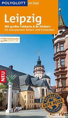POLYGLOTT on tour Reiseführer Leipzig: Mit großer Faltkarte und 80 Stickern für die individuelle Planung