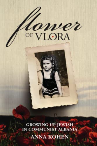 Flower of Vlora: Growing up Jewish in Communist Albania (Holocaust Survivor True Stories WWII)