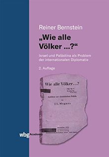 Wie alle Völker ...?: Israel und Palästina als Problem derinternationalen Diplomatie