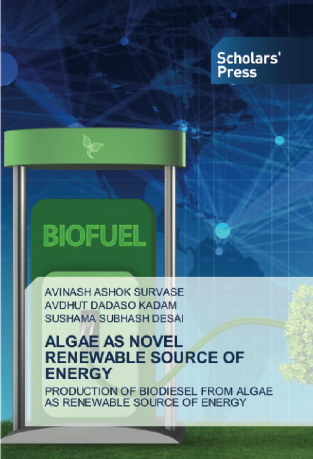 ALGAE AS NOVEL RENEWABLE SOURCE OF ENERGY: PRODUCTION OF BIODIESEL FROM ALGAE AS RENEWABLE SOURCE OF ENERGY