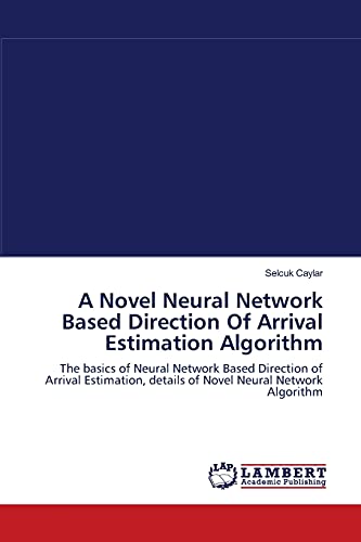 A Novel Neural Network Based Direction Of Arrival Estimation Algorithm ...