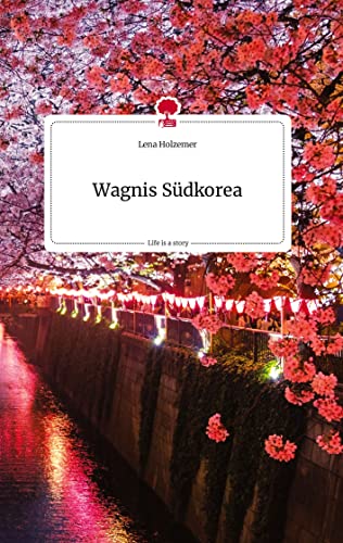 Wagnis Südkorea. Life is a Story - story.one